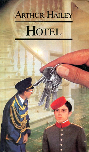 Szerző Arthur Hailey Szerkesztő Zentai Éva Fordító Falvay Mihály - Hotel (Hailey)