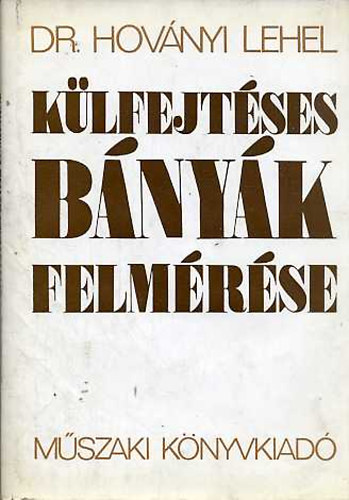 Dr. Hov�nyi Lehel - K�lfejt�ses b�ny�k felm�r�se