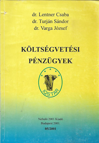 Lentner Csaba (szerk.); Turjn Sndor dr.; Dr. Varga Jzsef - Kltsgvetsi pnzgyek