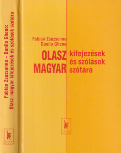 F�bi�n Zsuzsanna-Danilo Gheno - Olasz-magyar kifejez�sek �s sz�l�sok sz�t�ra