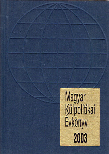 Torda Endr�n� (szerk.) - Magyar K�lpolitikai �vk�nyv 2003