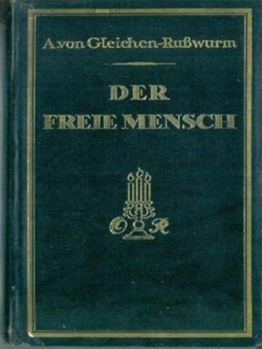 A. von Gleichen Ruwurm - Der Freie Mensch