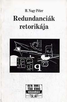H. Nagy Péter - Redundanciák retorikája