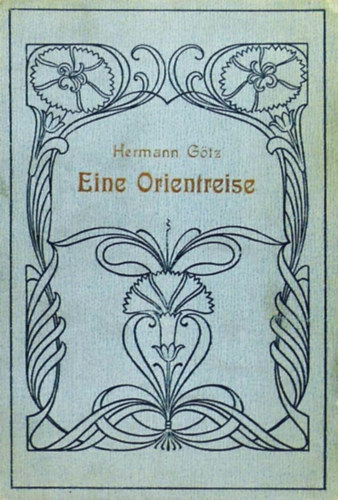 Hermann Götz - Eine Orientreise