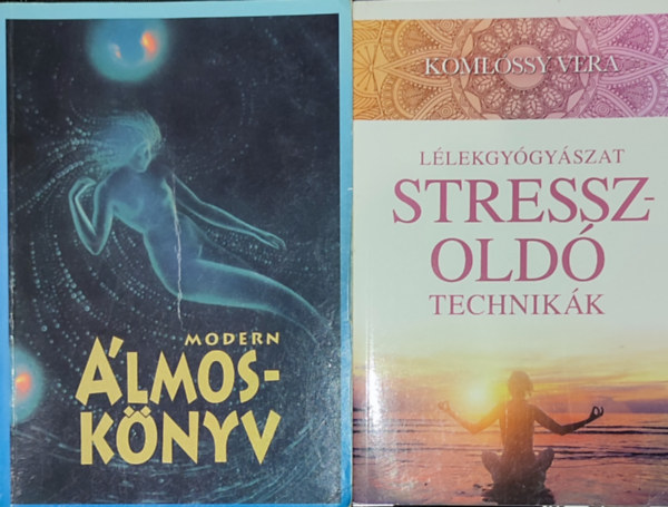 Komlssy Vera, Mochr Szilvia - 2db ezotrival kapcsolatos knyv - Komlssy Vera-Llekgygyszat-Stresszold technikk; Mochr Szilvia-Modern lmosknyv