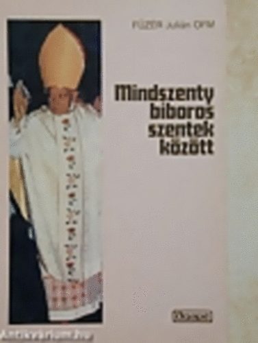 F�z�r Juli�n - Mindszenty b�boros szentek k�z�tt