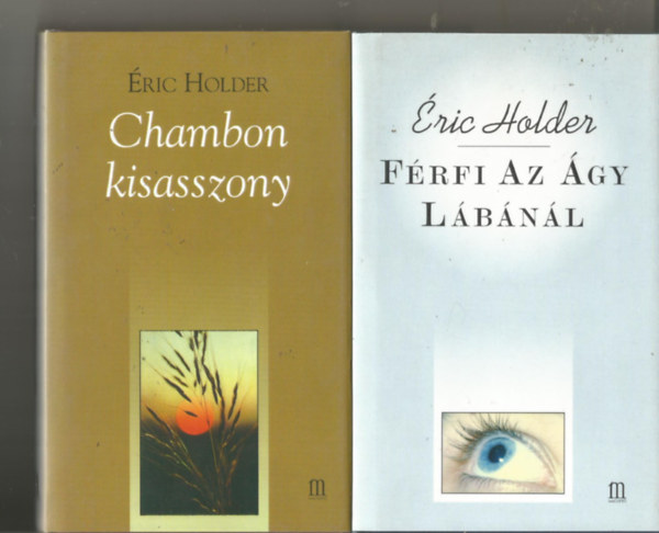 Eric Holder - 2db Éric Holder könyv:Chambon kisasszony, Férfi az ágy lábánál