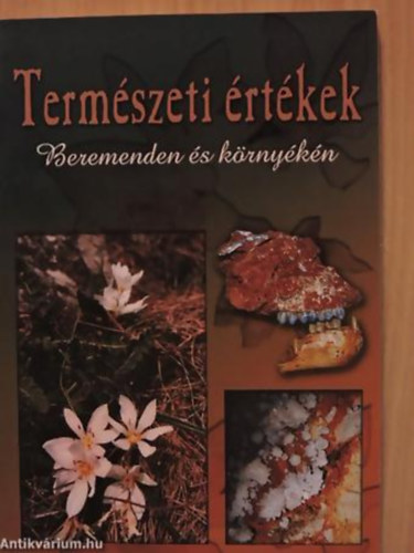 SZERKESZT� Bencs J�nos - Term�szeti �rt�kek BEREMENDEN �S K�RNY�K�N