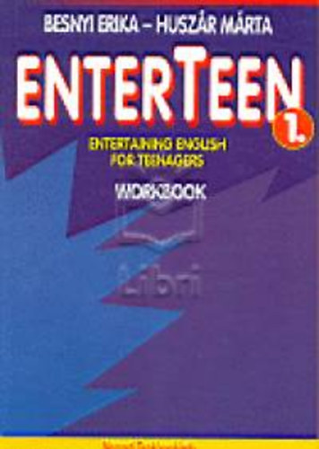 Huszár Márta; Besnyi Erika - Enterteen 1. - Workbook