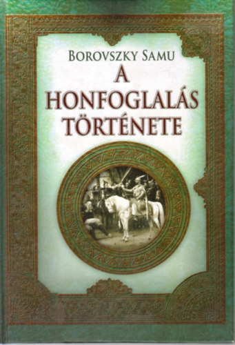Borovszky Samu - A honfoglalás története