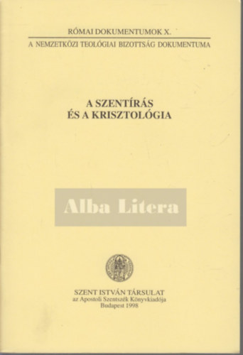 Dr. Nmeth Lszl (szerk.) - A szentrs s a krisztolgia (Rmai dokumentumok X.)