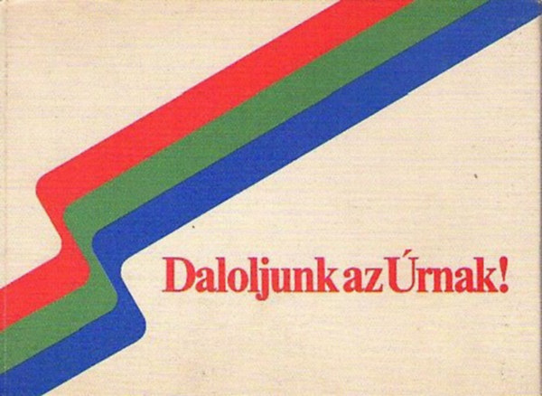 Dr.Maklri Lajos (szerk.) - Daloljunk az rnak!