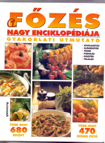 Szab Kata (ford.) - A fzs nagy enciklopdija (Gyakorlati tmutat - Tbb mint 680 recept, tbb mint 470 sznes fot)