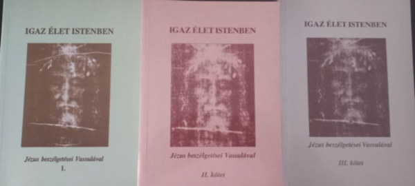 Igaz let istenben /Jzus beszlgetsei Vassulval I-III/