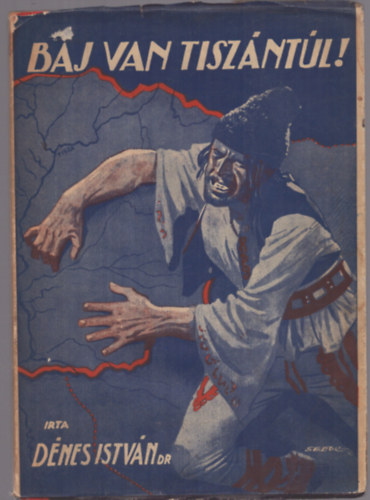 Dr. Dénes István - Baj van Tiszántúl!