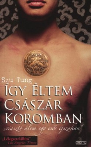 Szu Tung - Így éltem császár koromban - Riasztó álom egy esős éjszakán