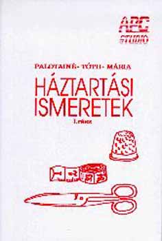 Palotain Tth Mria - Hztartsi ismeretek s gyakorlatok I. rsz