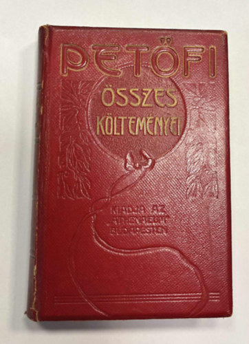 Pet�fi S�ndor - Pet�fi S�ndor �sszes k�ltem�nyei III.: Kisebb k�ltem�nyek 1847-49.