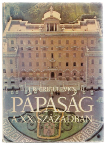 J.R. Grigulevics - P�pas�g a XX. sz�zadban