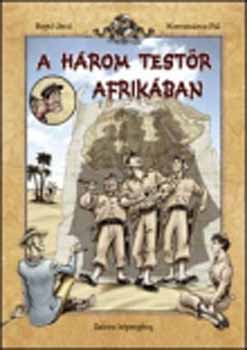 Rejt Jen; Korcsmros Pl - A hrom testr Afrikban