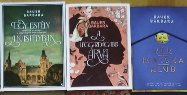 Bauer Barbara - 3db Bauer Barbara reg�ny - A leggazdagabb �rva, Egy est�ly a kast�lyban, K�k Macska Klub