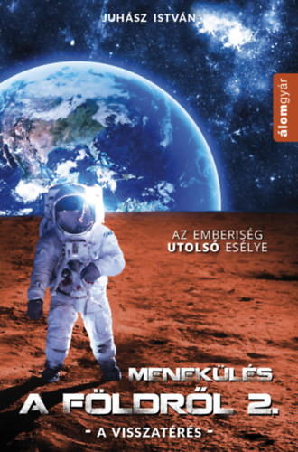 Juhász István - Menekülés a földről 2.