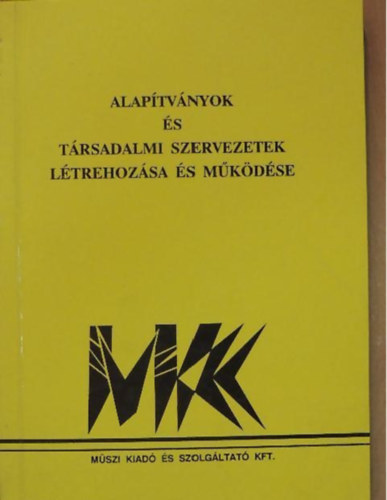 Alfldi Csaba, Karosi Zoltn, Dr.Almsi Mria-Sosn DR.lajos I lona - Trsadalmi szervezetek, az alaptvnyok ltrehozsa s mkdse