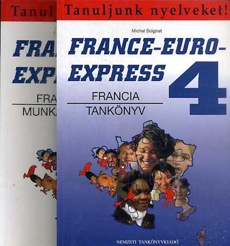 Michael Soignet - France-euro-express 4. - Francia tank�nyv + Munkaf�zet (Tanuljunk nyelveket!)