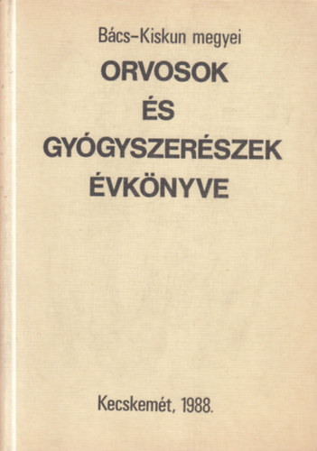Dr. Lusztig G�bor (szerk.), Dr. Gubacsi L�szl� (szerk.) - Orvosok �s gy�gyszer�szek �vk�nyve - 1988