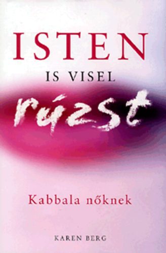 Karen Berg - Isten is visel rzst - Kabbala nknek
