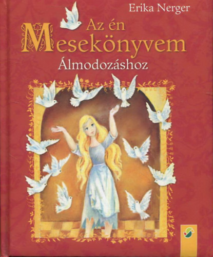 Erika Nerger - Az n meseknyvem - lmodozshoz