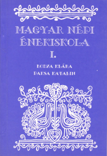 Bodza Klra-Paksa Katalin - Magyar npi nekiskola I.