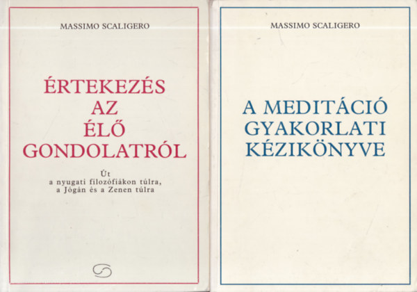 Massimo Scaligero - rtekezs az l gondolatrl + A meditci gyakorlati kziknyve (2 m)