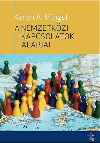 Karen Mingst - A nemzetközi kapcsolatok alapjai