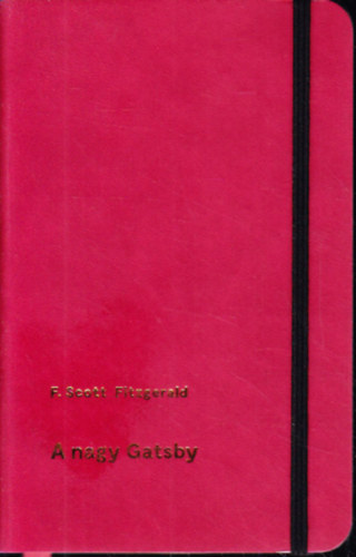 Szerző Francis Scott Fitzgerald Fordító Máthé Elek - A nagy Gatsby (Forintos Remekművek) - Máthé Elek fordítása