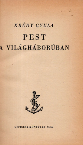 Krúdy Gyula - Pest a világháborúban