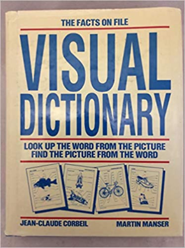 Martin Manser, Jean-Claude Corbeil - Visual dictionary - Look up the word from the picture find the picture from the word (Angol kpsztr)