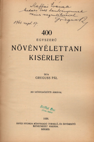 Greguss Pl - 400 egyszer nvnylettani ksrlet 263 brval- dediklt