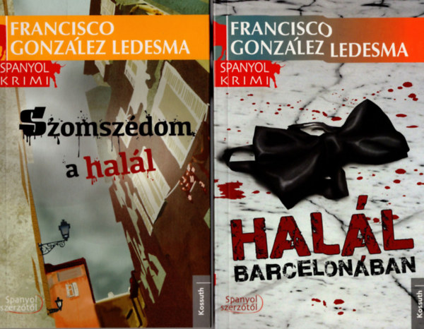 Francisco Gonzlez Ledesma - Francisco Gonzlez Ledesma 2 db knyv egyben,  1. Szomszdom a hall, 2. Hall Barcelonban