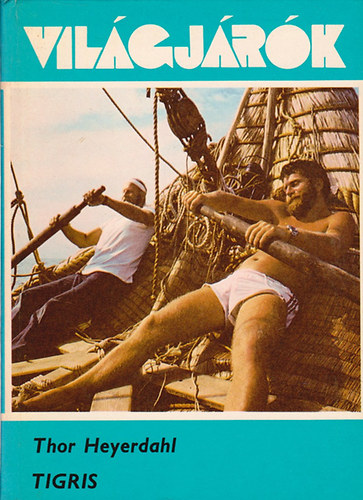 Thor Heyerdahl - Tigris (Vilgjrk 143.)