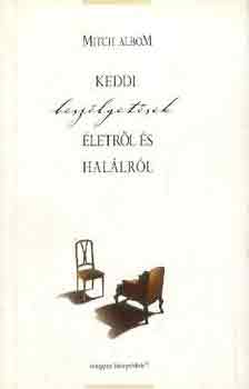 Mitch Albom - Keddi beszlgetsek letrl s hallrl