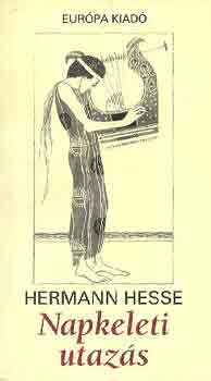 Hermann Hesse - Napkeleti utazás