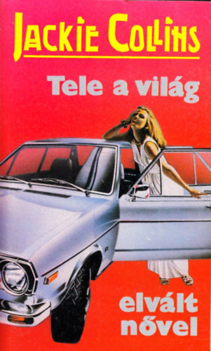 Jackie Collins - Tele a vil�g elv�lt n�vel