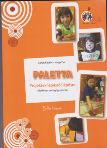 Görög Katalin, Varga Éva - Paletta - Projektek lépésről lépésre (Kézikönyv pedagógusoknak)