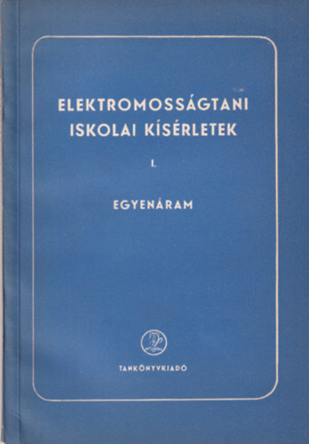Ernst Roller, Hellmuth Pricks - Elektromossgtani iskolai ksrletek I. Egyenram