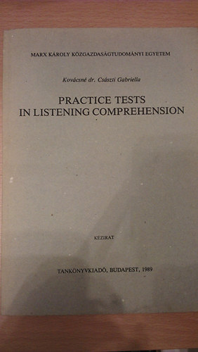 Kovácsné dr. Császti Gabriella - Practice tests is listening comprehension (kézirat)