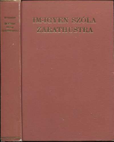 Nietzsche Frigyes - Im-ingyen szóla Zarathustra
