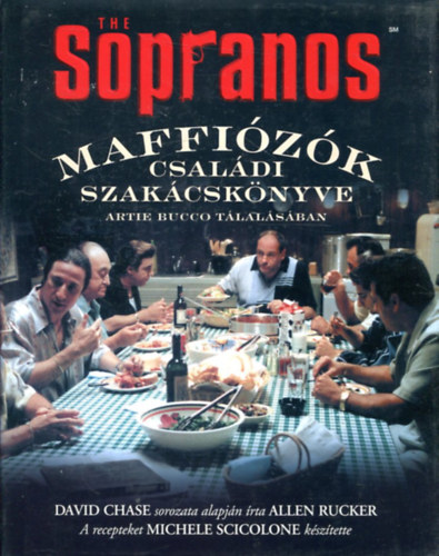 Bucco, Artie-Rucker, Allen - The Sopranos: Maffizk csaldi szakcsknyve