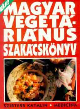 Szirtess Katalin - Magyar vegetrinus szakcsknyv