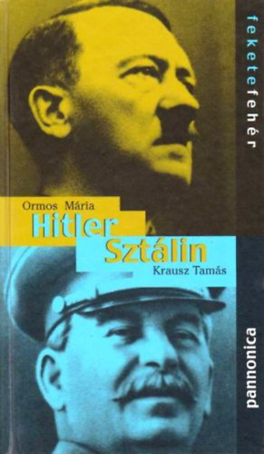 Ormos Mria-Krausz Tams - Hitler-Sztlin